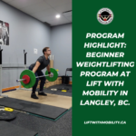 Program Highlight: Beginner Weightlifting Program at Lift with Mobility in Langley, BC.